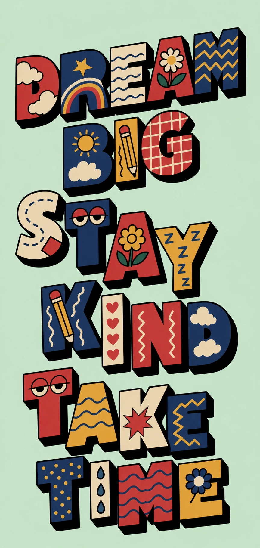 A playful retro typographic poster spelling an uplifting multi-line affirmation in chunky decorated block letters filled with doodle motifs.