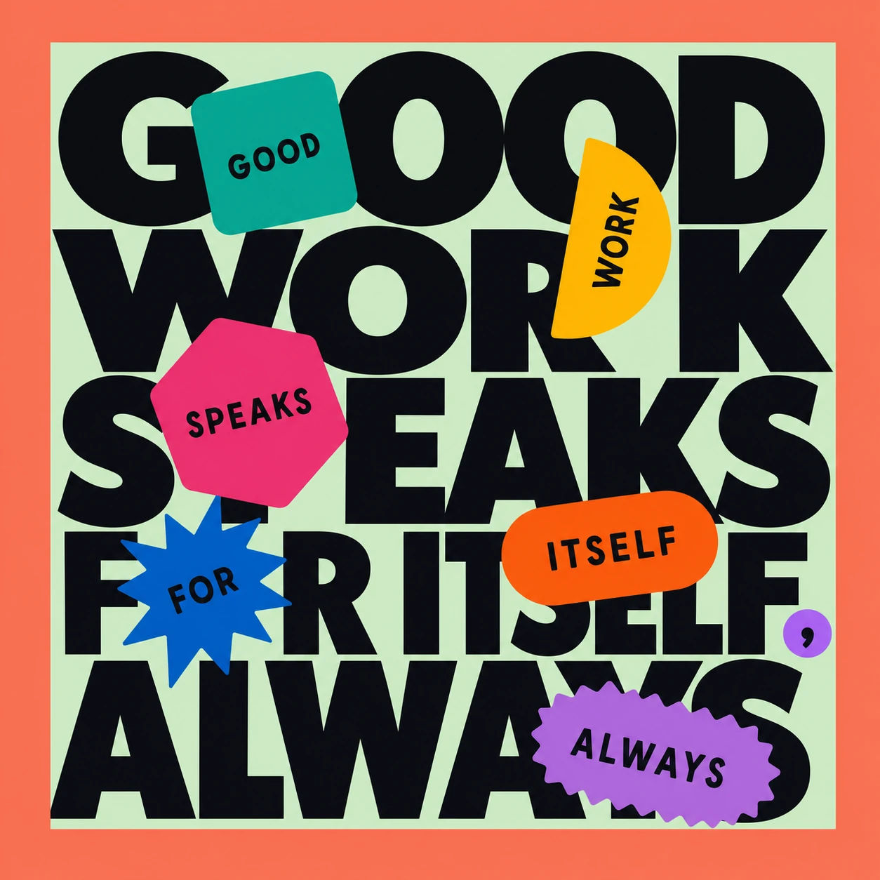 A bold typographic poster where an oversized black quote fills the frame, overlaid with colorful geometric sticker shapes echoing the same words.
