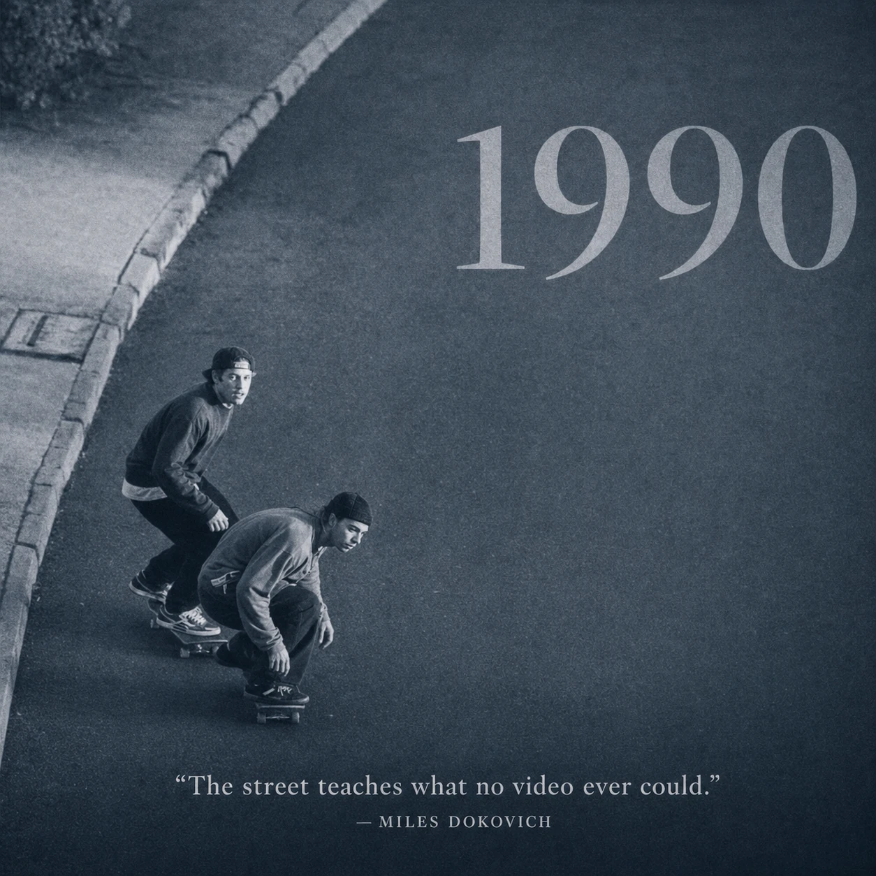 A moody, monochrome blue-toned photographic poster of two skateboarders cruising down a curving street, with a large year and a quote overlaid.