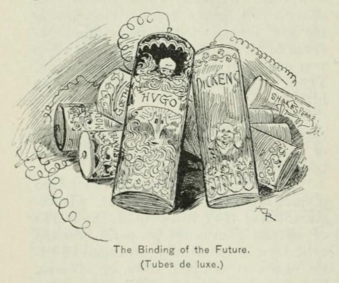 A vintage illustration titled 'The Binding of the Future. (Tubes de luxe.)' depicts cylindrical tubes decorated with portraits of Victor Hugo, Charles Dickens, and William Shakespeare, representing books of the future. Scattered around are rolled-up scrolls, suggesting traditional books being replaced.