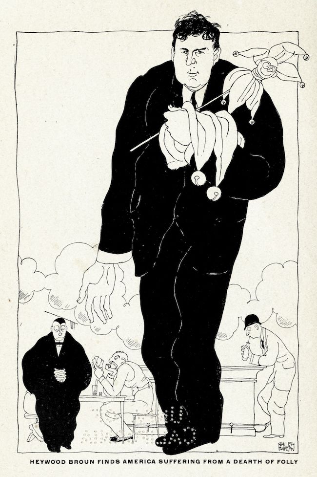 A black and white cartoon illustration depicting a large man in a coat carrying a rolled-up newspaper, surrounded by smaller caricatured figures. The text below reads: "HEYWOOD BROUN FINDS AMERICA SUFFERING FROM A DEATH OF FOLLY". The signature "RALPH BARTON" is visible in the lower right corner.