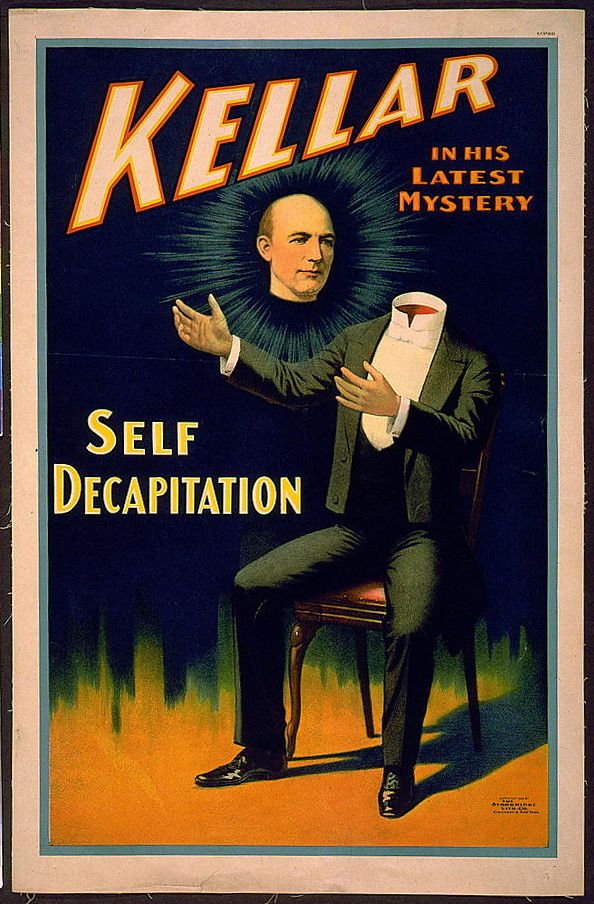 Vintage poster advertising Kellar's "Self Decapitation" magic act. The poster features an illustration of a man seated on a chair, holding his detached head, with dramatic lighting and text in golden and white letters.