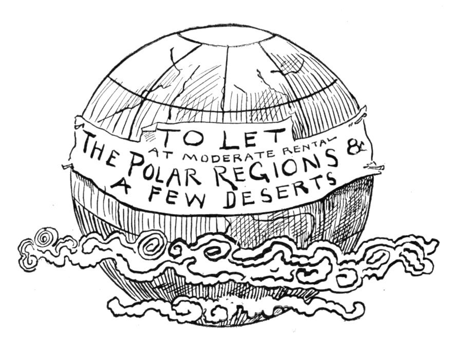A black and white illustration of a globe with a banner reading "TO LET AT MODERATE RENTAL THE POLAR REGIONS & A FEW DESERTS" and clouds below.