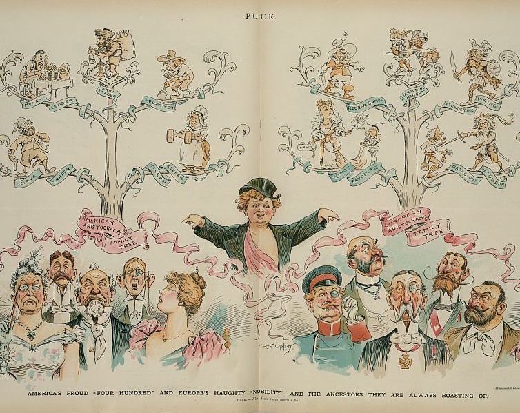 A political cartoon titled “America’s Proud ‘Four Hundred’ and Europe’s Haughty ‘Nobility’—and the Ancestors They Are Always Boasting Of.” It depicts a woman holding up two family trees, one representing American aristocracy and the other European nobility, with caricatures of prominent figures from both groups.